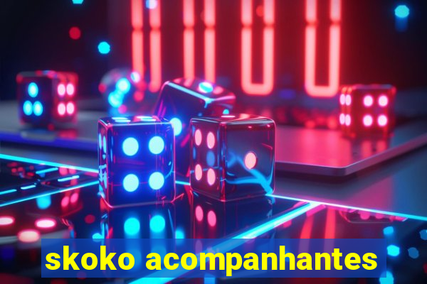 skoko acompanhantes